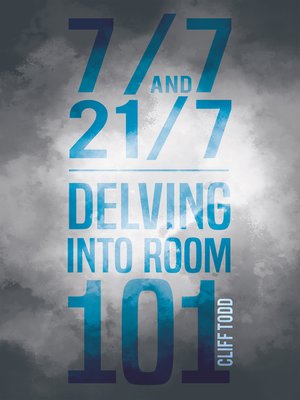 cover image of 7/7 and 21/7 – Delving into Room 101
